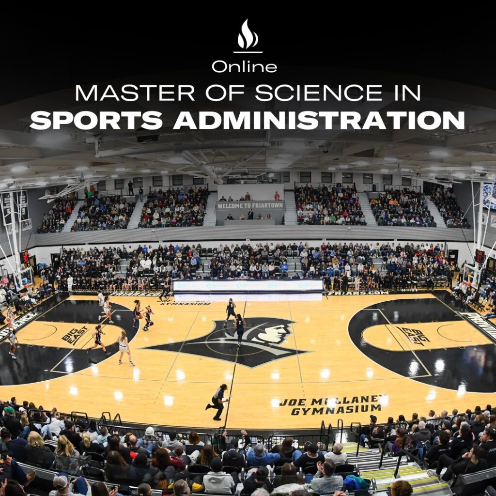 Graphic that reads "online master of science in sports administration," over a photo of a basketball game in Mullaney Gym with the Friarhead logo on the court
